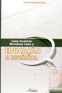 Livro Como Escrever Materiais Para Educacao A Distancia - Resumo, Resenha, PDF, etc.