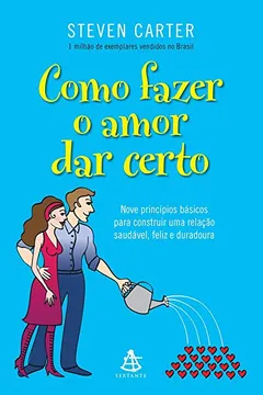 Livro Como Fazer o Amor Dar Certo - Resumo, Resenha, PDF, etc.