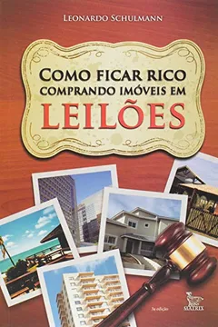 Livro Como Ficar Rico Comprando Imóveis Em Leilões - Resumo, Resenha, PDF, etc.