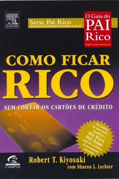 Livro Como Ficar Rico. Sem Cortar O Cartão De Crédito - Resumo, Resenha, PDF, etc.