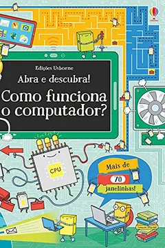 Livro Como Funciona o Computador? - Coleção Abra e Descubra! - Resumo, Resenha, PDF, etc.