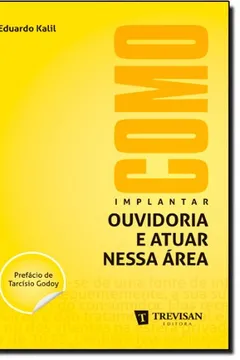 Livro Como Implantar Ouvidoria e Atuar Nessa Área - Resumo, Resenha, PDF, etc.