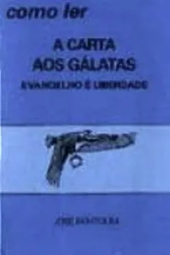 Livro Como Ler A Carta Aos Gálatas - Resumo, Resenha, PDF, etc.