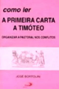 Livro Como Ler A Primeira Carta A Timóteo - Resumo, Resenha, PDF, etc.
