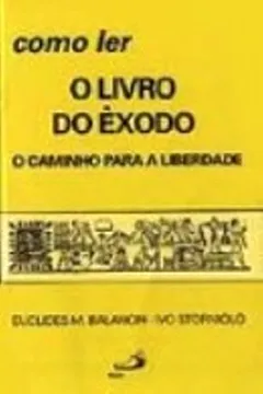 Livro Como Ler O Livro Do Êxodo - Resumo, Resenha, PDF, etc.