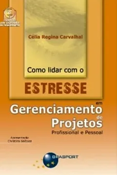 Livro Como Lidar com o Estresse em Gerenciamento de Projetos - Resumo, Resenha, PDF, etc.