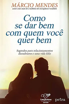Livro Como Se Dar Bem com Quem Você Quer Bem - Resumo, Resenha, PDF, etc.