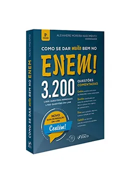 Livro Como Se Dar Muito Bem no Enem!. 3.200 Questões Comentadas - Resumo, Resenha, PDF, etc.