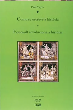 Livro Como Se Escreve a História. Foucault Revoluciona a História - Resumo, Resenha, PDF, etc.