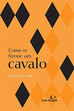 Livro Como se fizesse um cavalo - Resumo, Resenha, PDF, etc.