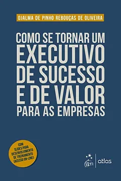 Livro Como Se Tornar Um Executivo de Sucesso e de Valor Para as Empresas - Resumo, Resenha, PDF, etc.