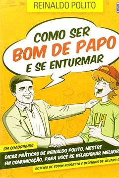 Livro Como Ser Bom De Papo E Se Enturmar - Resumo, Resenha, PDF, etc.