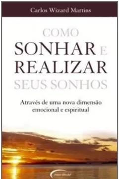 Livro Como Sonhar E Realizar Seus Sonhos - Resumo, Resenha, PDF, etc.