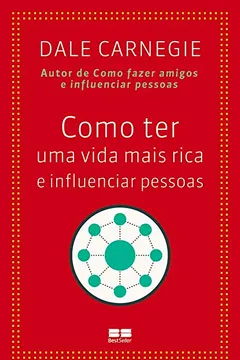 Livro Como Ter Uma Vida Mais Rica e Influenciar Pessoas - Resumo, Resenha, PDF, etc.