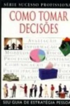 Livro Como Tomar Decisões - Resumo, Resenha, PDF, etc.