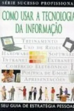 Livro Como Usar A Tecnologia Da Informação - Resumo, Resenha, PDF, etc.