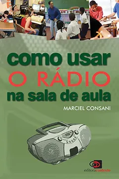 Livro Como Usar o Rádio na Sala de Aula - Resumo, Resenha, PDF, etc.