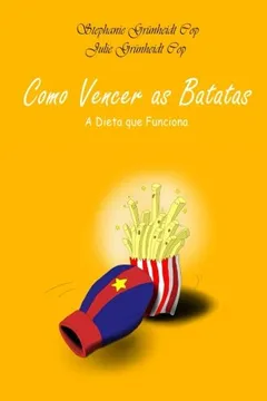 Livro Como Vencer as Batatas: A Dieta Que Funciona - Resumo, Resenha, PDF, etc.
