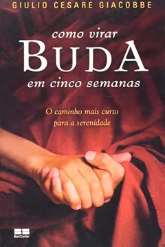 Livro Como Virar Buda em 5 Semanas - Resumo, Resenha, PDF, etc.