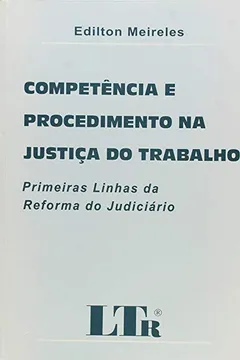 Livro Competência e Procedimento na Justiça do Trabalho - Resumo, Resenha, PDF, etc.