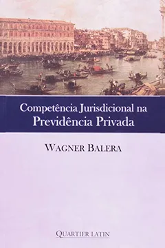 Livro Competência Jurisdicional na Previdência Privada - Resumo, Resenha, PDF, etc.