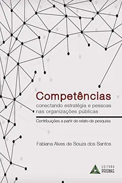 Livro Competências. Conectando Estratégia e Pessoas nas Organizações Públicas - Resumo, Resenha, PDF, etc.