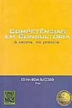 Livro Competencias Em Consultoria. A Teoria, Na Prática - Resumo, Resenha, PDF, etc.