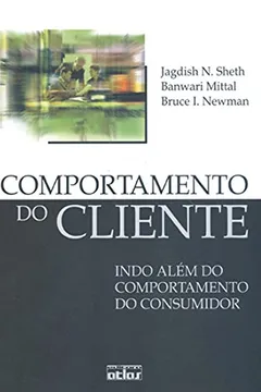 Livro Comportamento Do Cliente - Indo Alem Do Comportamento Do Consumidor - Resumo, Resenha, PDF, etc.