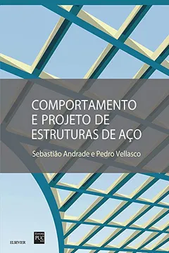 Livro Comportamento e Projeto de Estruturas de Aço - Resumo, Resenha, PDF, etc.