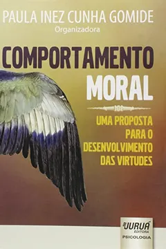 Livro Comportamento Moral. Uma Proposta Para o Desenvolvimento das Virtudes - Resumo, Resenha, PDF, etc.