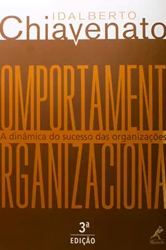 Capa do livro Comportamento Organizacional a Dinâmica do Sucesso das Organizações