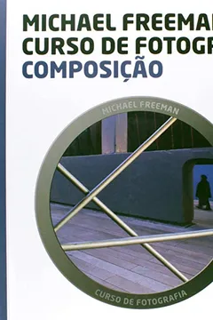 Livro Composição - Coleção Curso de Fotografia - Resumo, Resenha, PDF, etc.
