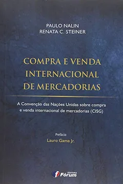 Livro Compra e Venda Internacional de Mercadorias. A Convenção das Nações Unidas Sobre Compra e Venda Internacional de Mercadorias - Resumo, Resenha, PDF, etc.