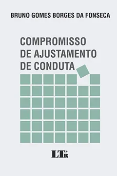 Livro Compromisso de Ajustamento de Conduta - Resumo, Resenha, PDF, etc.