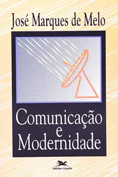 Livro Comunicação e Modernidade - Resumo, Resenha, PDF, etc.