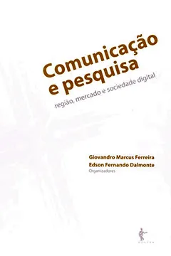 Livro Comunicação E Pesquisa. Régia, Mercado E Sociedade Digital - Resumo, Resenha, PDF, etc.