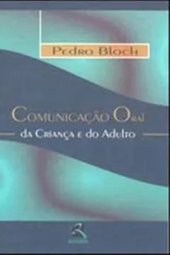 Livro Comunicação Oral Da Criança E Do Adulto - Resumo, Resenha, PDF, etc.