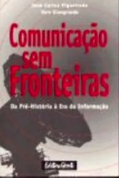 Livro Comunicacao Sem Fronteiras. Da Pre-Historia A Era Da Informação - Resumo, Resenha, PDF, etc.