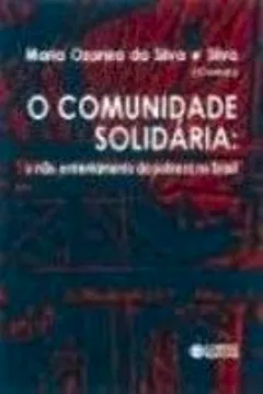 Livro Comunidade Solidária. O Não-Enfrentamento da Pobreza no Brasil - Resumo, Resenha, PDF, etc.