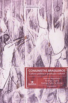 Livro Comunistas Brasileiros. Cultura Politica E Produção - Resumo, Resenha, PDF, etc.