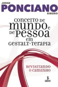 Livro Conceito de Mundo e de Pessoa em Gestalt Terapia - Resumo, Resenha, PDF, etc.