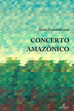Livro Concerto Amazônico - Resumo, Resenha, PDF, etc.