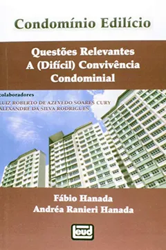 Livro Condomínio Edilício. Questões Relevantes. A Difícil Convivência Condominial - Resumo, Resenha, PDF, etc.