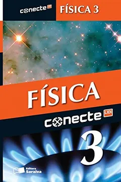 Livro Conecte Física - Volume 3 - Resumo, Resenha, PDF, etc.