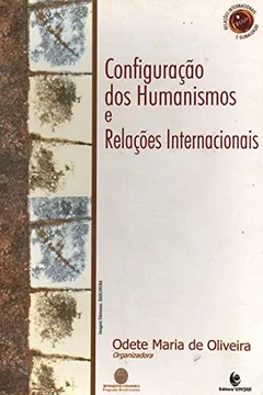 Livro Configuração dos Humanismos e Relações Internacionais - Resumo, Resenha, PDF, etc.