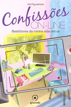 Livro Confissões On-line. Bastidores da Minha Vida Virtual - Resumo, Resenha, PDF, etc.