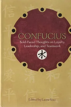 Capa do livro Confucius: Bold-Faced Thoughts on Loyalty, Leadership, and Teamwork