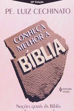 Livro Conheça Melhor a Bíblia. Noções Gerais da Bíblia em Linguagem Popular - Resumo, Resenha, PDF, etc.