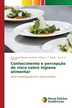 Livro Conhecimento E Percepcao de Risco Sobre Higiene Alimentar - Resumo, Resenha, PDF, etc.