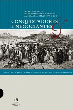Livro Conquistadores e Negociantes - Resumo, Resenha, PDF, etc.
